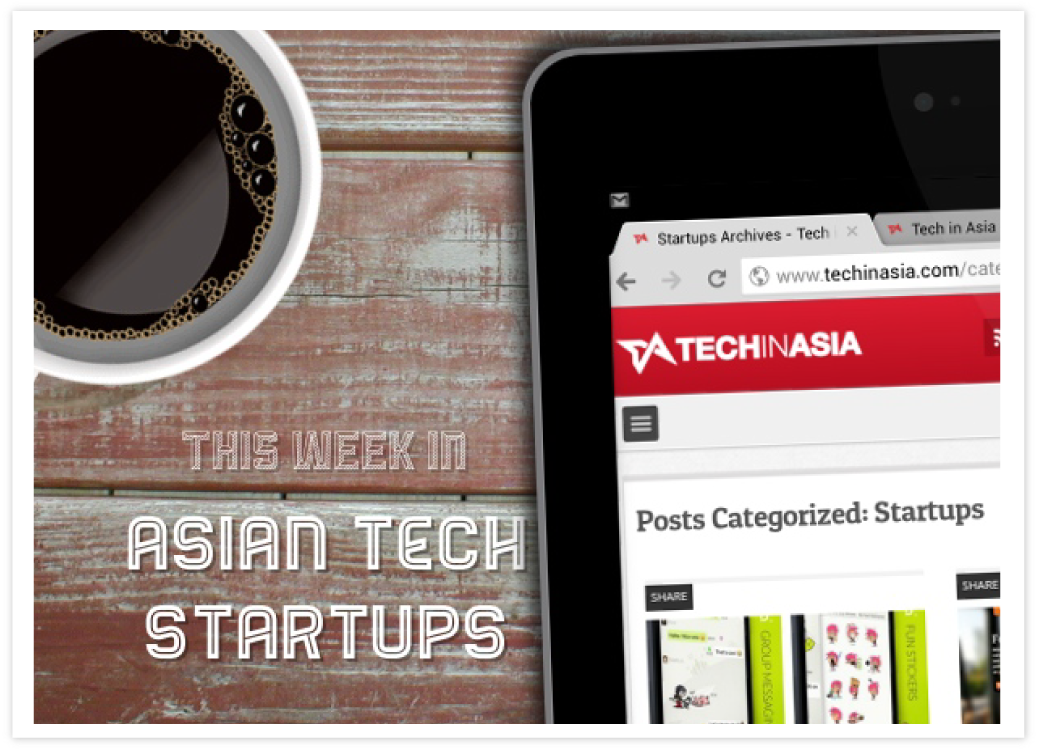 17 Startups in Asia that Caught Our Eye